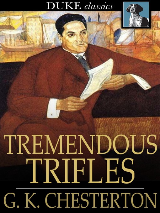 Title details for Tremendous Trifles by G. K. Chesterton - Wait list